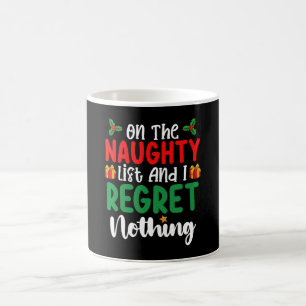 On The Naughty List And I Regret Nothing Christmas Coffee Mug