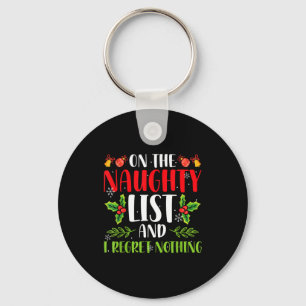 On The Naughty List And I Regret Nothing Christmas Keychain