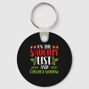 On The Naughty List And I Regret Nothing Christmas Keychain