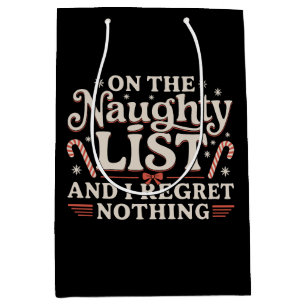On The Naughty List And I Regret Nothing Christmas Medium Gift Bag
