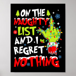 On The Naughty List And I Regret Nothing Christmas Poster