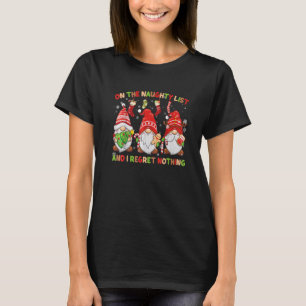 On The Naughty List And I Regret Nothing Christmas T-Shirt