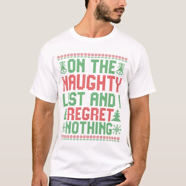 On the Naughty List and I Regret Nothing Christmas T-Shirt (Front)