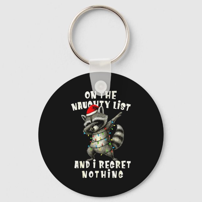 On The Naughty List And I Regret Nothing Dabbing R Keychain (Front)