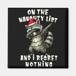 On The Naughty List And I Regret Nothing Dabbing R Magnet