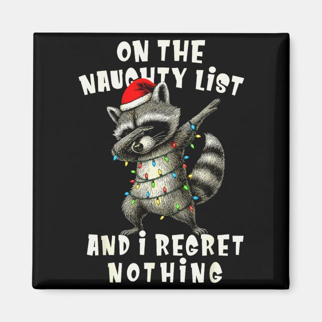 On The Naughty List And I Regret Nothing Dabbing R Magnet (Front)