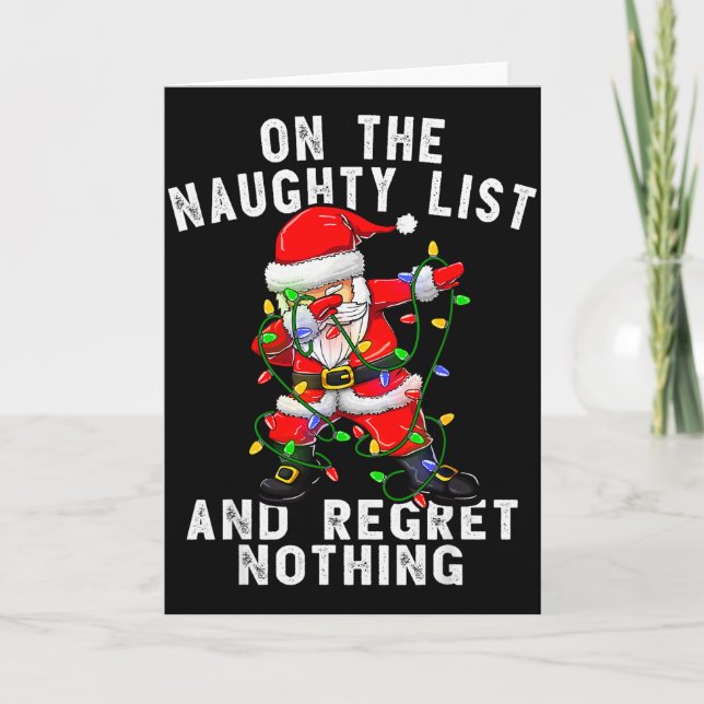 On The Naughty List And I Regret Nothing Dabbing S Card (Front)