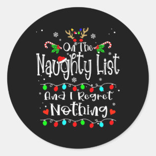 On The Naughty List And I Regret Nothing Fun Chris Classic Round Sticker