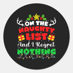 On The Naughty List And I Regret Nothing Fun Chris Classic Round Sticker