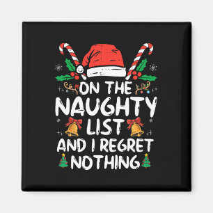 On The Naughty List And I Regret Nothing Fun Chris Magnet