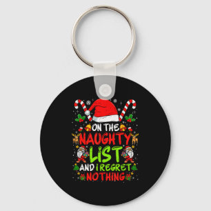 On The Naughty List And I Regret Nothing Funny Chr Keychain