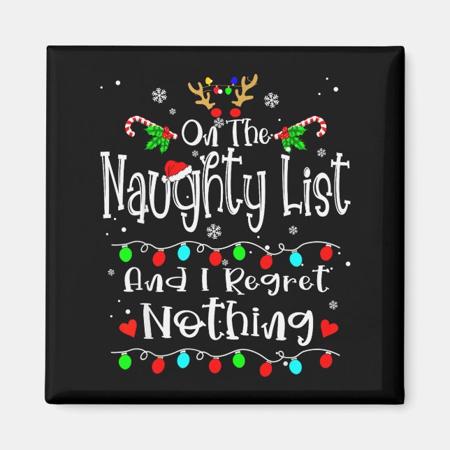 On The Naughty List And I Regret Nothing Funny Chr Magnet (Front)
