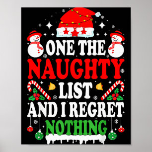 On The Naughty List And I Regret Nothing Funny Chr Poster