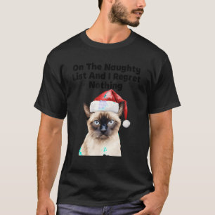 On The Naughty List And I Regret Nothing Funny Chr T-Shirt