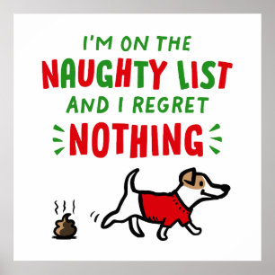 On the Naughty List and I Regret Nothing Funny Dog Poster
