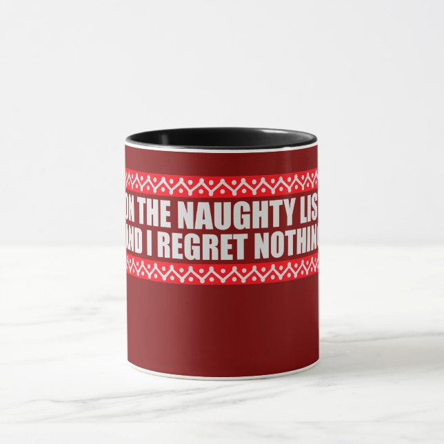 On The Naughty List And I Regret Nothing Funny Mug (Center)