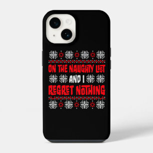 On The Naughty List And I Regret Nothing Funny Quo iPhone 14 Case