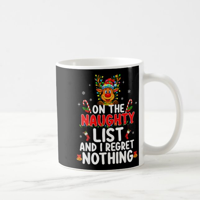 On The Naughty List And I Regret Nothing Funny Rei Coffee Mug (Right)