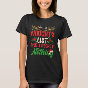 On The Naughty List And I Regret Nothing Merry Chr T-Shirt