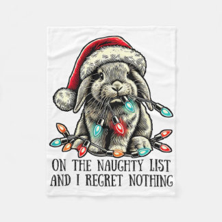 On The Naughty List And I Regret Nothing Rabbit Ch Fleece Blanket