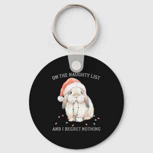 On The Naughty List And I Regret Nothing Rabbit Ch Keychain