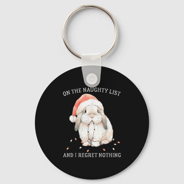 On The Naughty List And I Regret Nothing Rabbit Ch Keychain (Front)