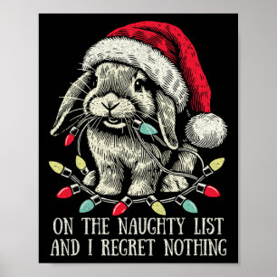 On The Naughty List And I Regret Nothing Rabbit Ch Poster