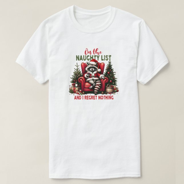 On the Naughty list and i regret nothing Raccoon T-Shirt (Design Front)