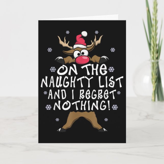 On The Naughty List And I Regret Nothing Reindeer  Card (Front)