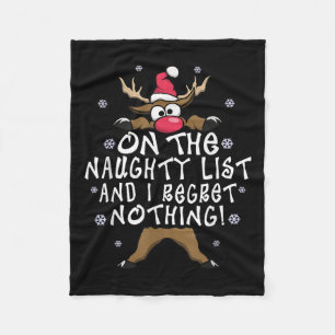 On The Naughty List And I Regret Nothing Reindeer  Fleece Blanket