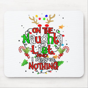 On The Naughty List And I Regret Nothing Santa hat Mouse Pad