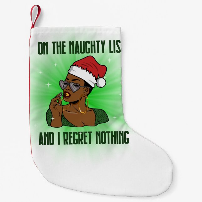 On The Naughty List And I Regret Nothing Small Christmas Stocking (Front)