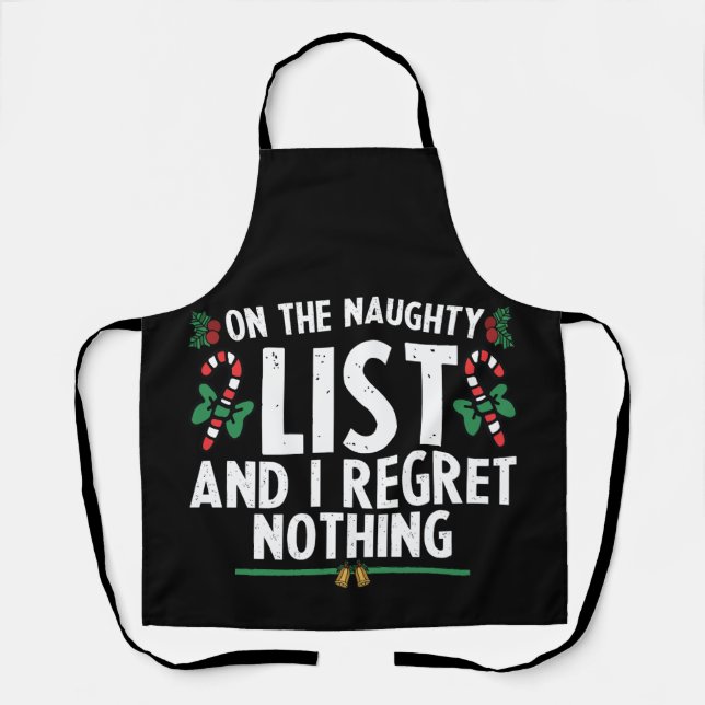 On The Naughty List And I Regret Nothing Xmas Apron (Front)