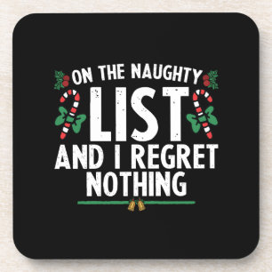 On The Naughty List And I Regret Nothing Xmas Coaster