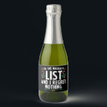 On The Naughty List And I Regret Nothing Xmas Sparkling Wine Label<br><div class="desc">On The Naughty List And I Regret Nothing Xmas</div>