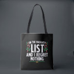 On The Naughty List And I Regret Nothing Xmas Tote Bag<br><div class="desc">On The Naughty List And I Regret Nothing Xmas</div>
