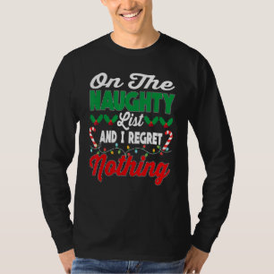 On The Naughty List And I Regret Nothing Xmas Wom T-Shirt