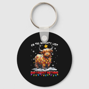 On The Naughty List And Reget Nothing Christmas Hi Keychain