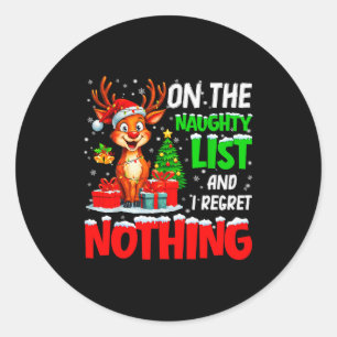 On The Naughty List And Regret Nothing Christmas X Classic Round Sticker