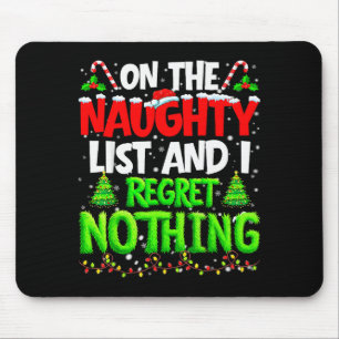 On The Naughty List And Regret Nothing Pjs Christm Mouse Pad