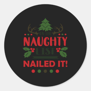On The Naughty List Nailed It Christmas Classic Round Sticker