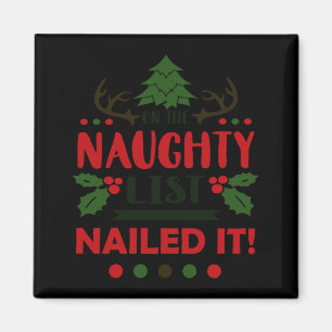 On The Naughty List Nailed It Christmas  Magnet