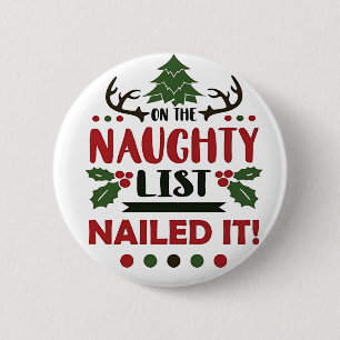 On The Naughty List Nailed It Funny Christmas  2 Inch Round Button