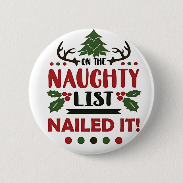 On The Naughty List Nailed It Funny Christmas  2 Inch Round Button (Front)