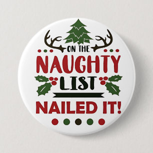 On The Naughty List Nailed It Funny Christmas  3 Inch Round Button
