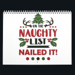 On The Naughty List Nailed It Funny Christmas  Calendar<br><div class="desc">funny christmas quote,  santa naughty list,  nailed it humour,  christmas 2025 xmas,  santa claus joke,  elf humour,  naughty christmas outfit,  festive humour gift,  xmas naughty list,  christmas funny slogan</div>