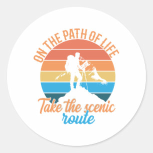 On the Path of Life, Take the Scenic Route Classic Round Sticker