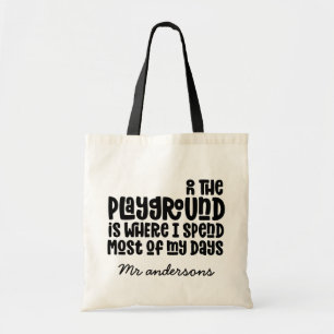 On the playground typography modern teacher gift tote bag