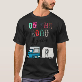 On The Road Again Camping T-Shirt
