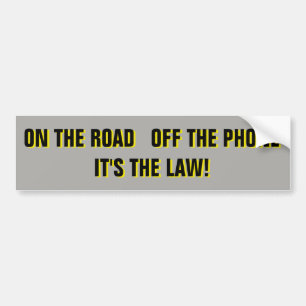On The Road Off The Phone It's The Law Bumper Sticker